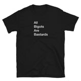 T-shirt Black Tee with All Bigots Are Bastards print