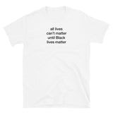 T-shirt White Tee with all lives can't matter print