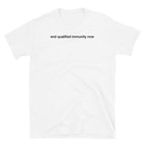 T-shirt White tee with end qualified immunity print