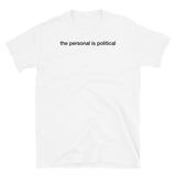 T-shirt White tee with the personal is political print