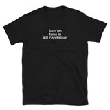 T-shirt Black tee with turn on, tune in, kill capitalism print