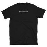 T-shirt Black tee with don’t be a dick print