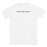 T-shirt White tee with dismantle white supremacy print