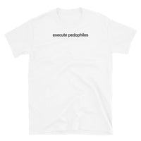 T-shirt White tee with execute pedophiles print