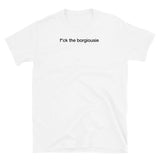 T-shirt White Tee with fuck the borgiousie print