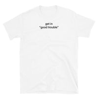 T-shirt White tee with get in "good trouble" print