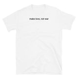 T-shirt white tee with make love, not war  print