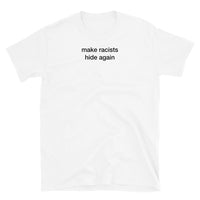 T-shirt white tee with make racists hide again print