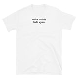 T-shirt white tee with make racists hide again print