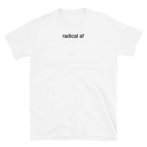 T-shirt White tee with radical af print