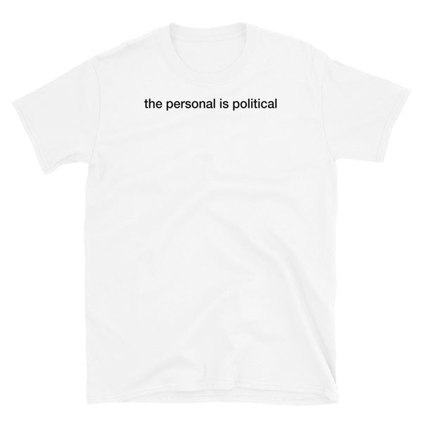 T-shirt White tee with the personal is political print