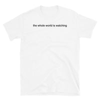 T-shirt white tee with the whole world is watching print