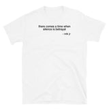 T-shirt White tee with there comes a time when silence is betrayal -mlk jr print