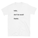 T-shirt White tee with hello don't be racist print